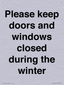 Please keep doors and windows closed during the winter